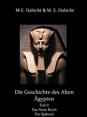 cover image of Die Geschichte des Alten Ägypten Teil 2--Das Neue Reich und die Spätzeit